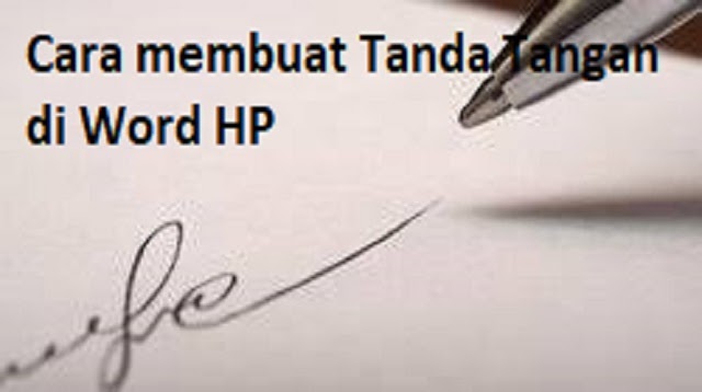 Cara Membuat Tanda Tangan di Word Hp 2021 Cara1001 Cara Membuat Tanda Tangan di Word Hp 2021 Cara1001