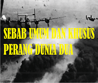 Sebab khusus dan Umum perang dunia dua - ILMU TERANGKUM