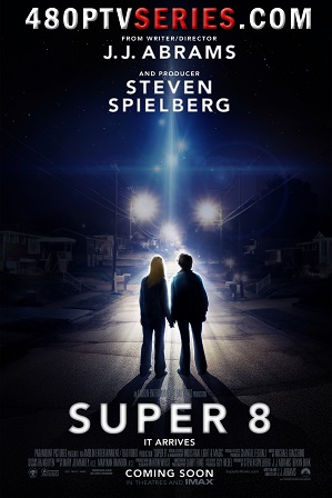 Super 8 (2011) 350MB Full Hindi Dual Audio Movie Download 480p Bluray