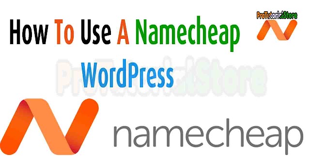  How To Use A Namecheap WordPress