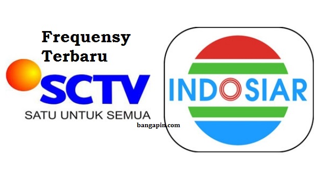 Frequensy SCTV dan Indosiar Terbaru 2017 Frequensy SCTV dan Indosiar Terbaru 2017