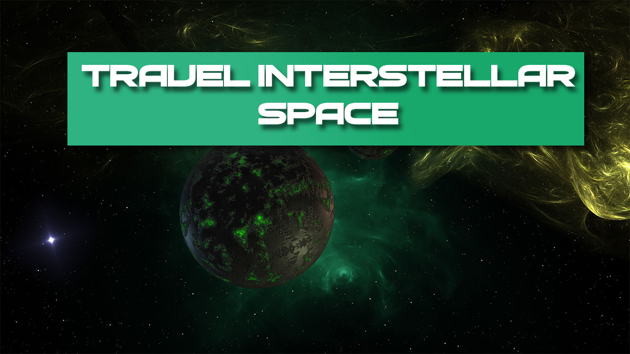 Travel Interstellar Space