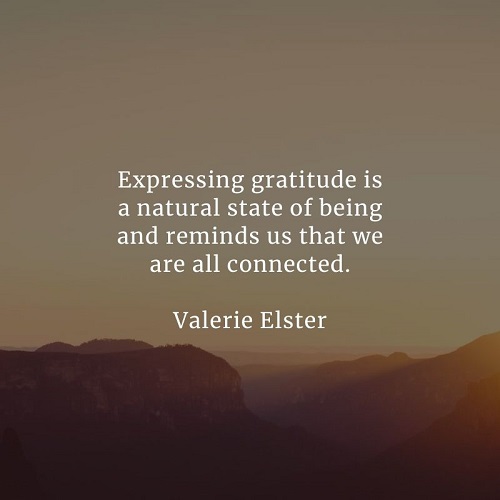 Gratitude quotes that'll inspire you become appreciative
