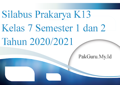 Silabus Prakarya K13 Kelas 7 Semester 1 dan 2 Tahun 2020/2021