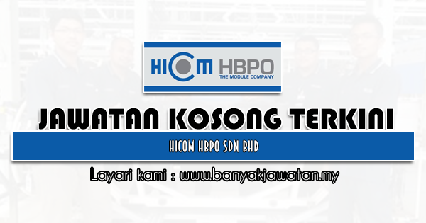 Jawatan Kosong 2021 di Hicom HBPO Sdn Bhd