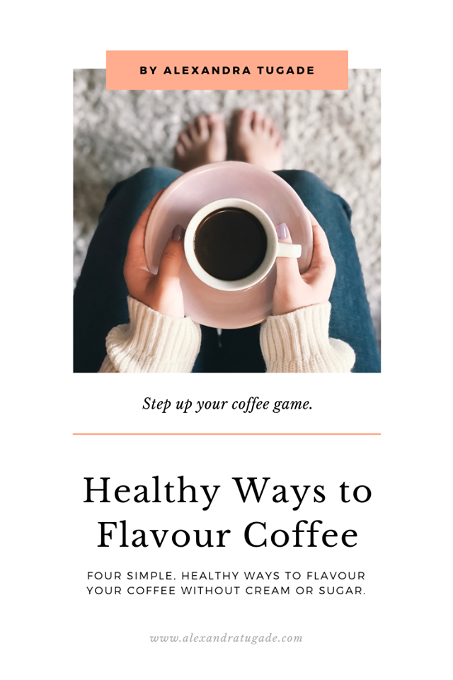Healthy Ways to Flavour Coffee without Sugar or Cream