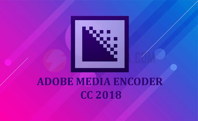 adobe media encoder cc 2018 free download pc
