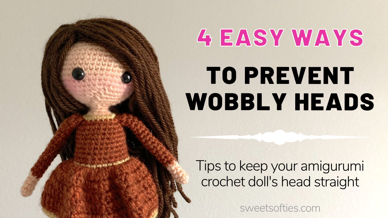 How to Prevent Wobbly Amigurumi Heads · Easy Beginner Tips for