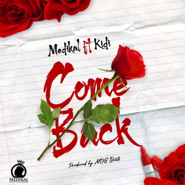 Medikal - Come Back Ft. Kidi (Prod. By MOG)