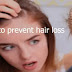 How to prevent hair loss home remedy