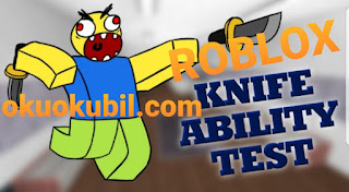 Roblox Knife Ability BIÇAK Test (KAT) Reaper Hilesi ESP 01 Aralık 2019