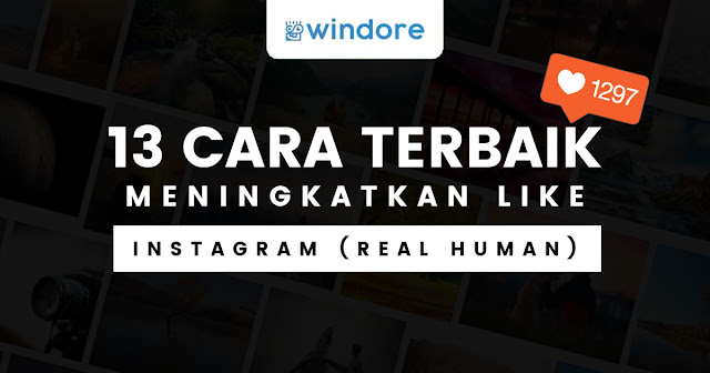 13 Cara Terbaik Mendapatkan Like Banyak di Instagram