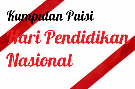 Kumpulan Puisi Hari Pendidikan Nasional 2019 Kata Ucapan