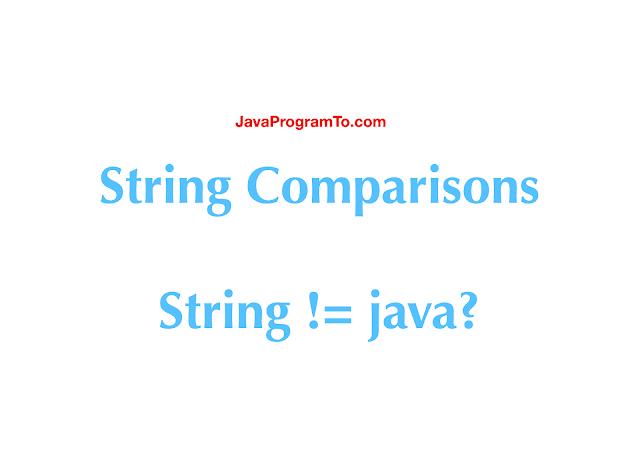 Java - String not equals Examples | JavaProgramTo.com