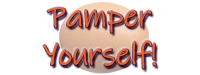 Pamper Yourself!