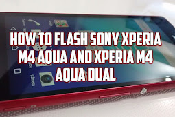Easy Steps, How To Flash Sony Xperia M4 Aqua Sigle & Xperia M4 Aqua Dual