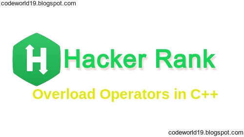 Overload Operators In C Hacker Rank Solution Codeworld19