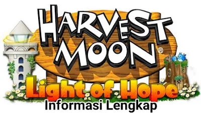 Info Lengkap Harvest Moon: Light of Hope