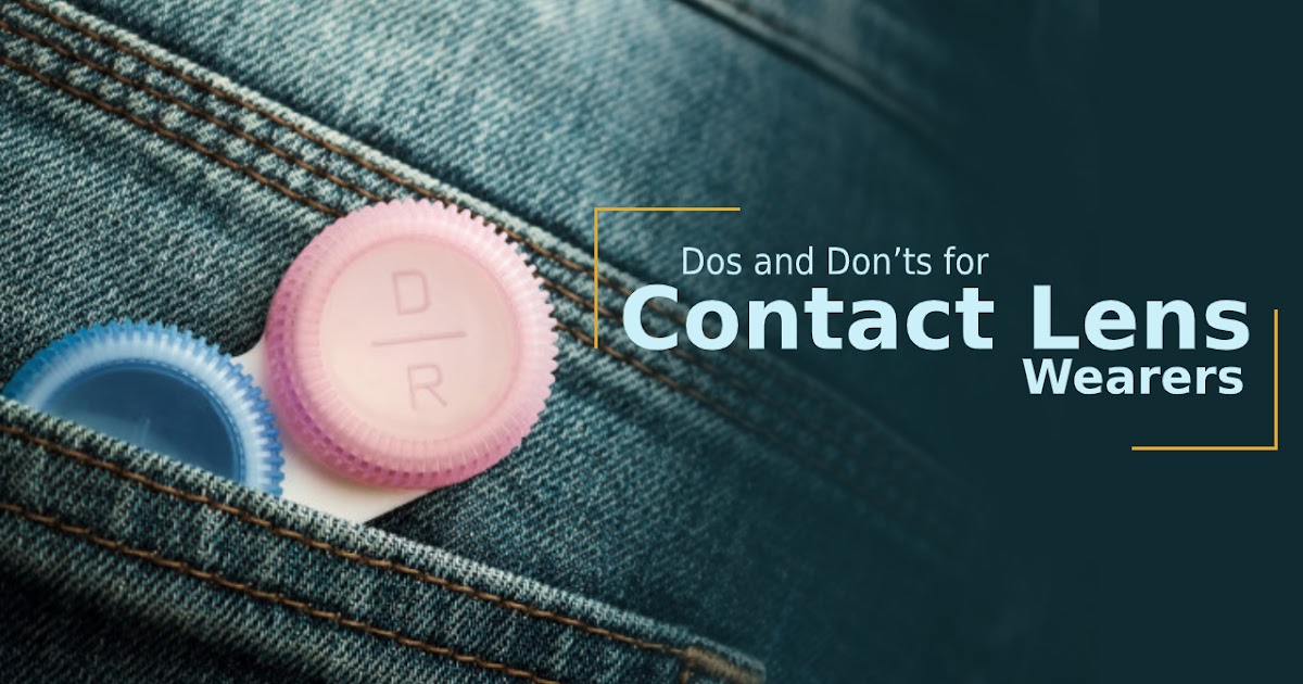 Dos and Don’ts for Contact Lens Wearers
