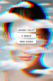 Uncanny Valley: A Memoir by Anna Wiener 