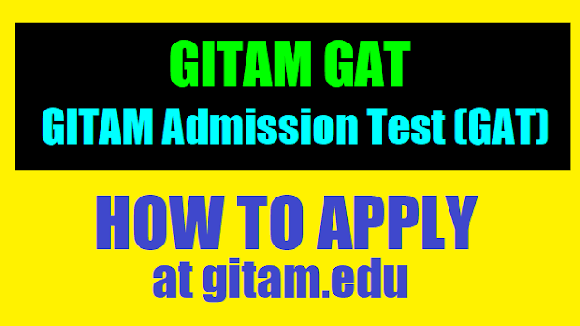 GITAM GAT 2019 | GITAM Admission Test (GAT) 2019, How to apply at gitam.edu gitam gat 2019,gitam admission test (gat) 2019,how to apply at gitam.edu,gitam gat online application form,gitam admission test results,hall tickets,exam date