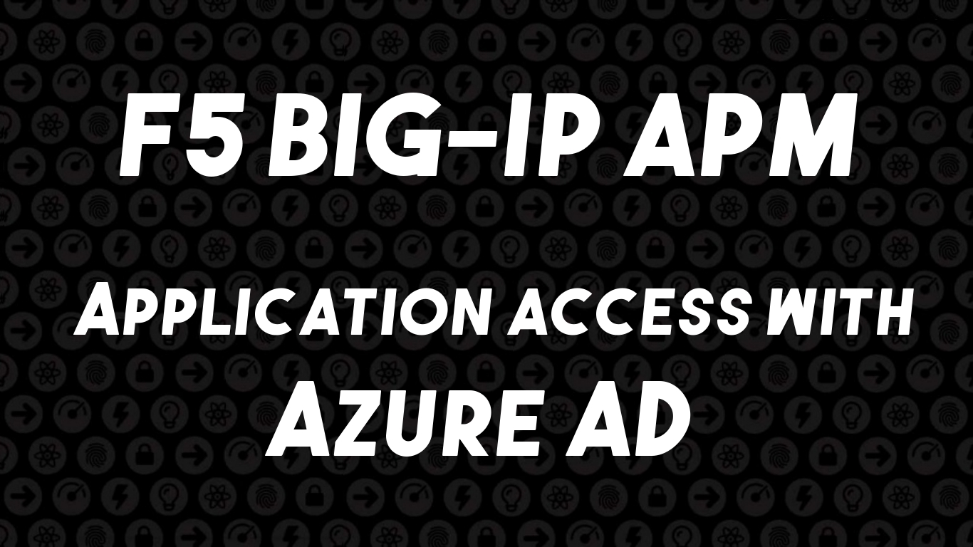 David Romero Trejo: F5 APM - Application access with Azure AD