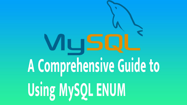A Comprehensive Guide to Using MySQL ENUM