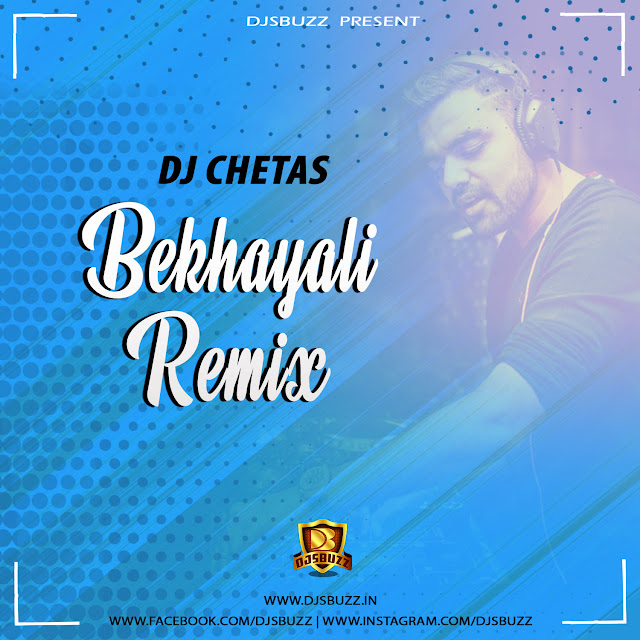 Bekhayali (Remix) – DJ Chetas