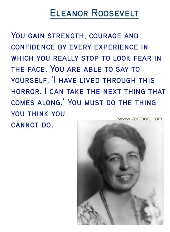 Eleanor Roosevelt Quotes.Fear Quotes, Inspiration Quotes, Confidence Quotes, Beauty Quotes, Happiness Quotes & Life Quotes. Eleanor Roosevelt Thoughts