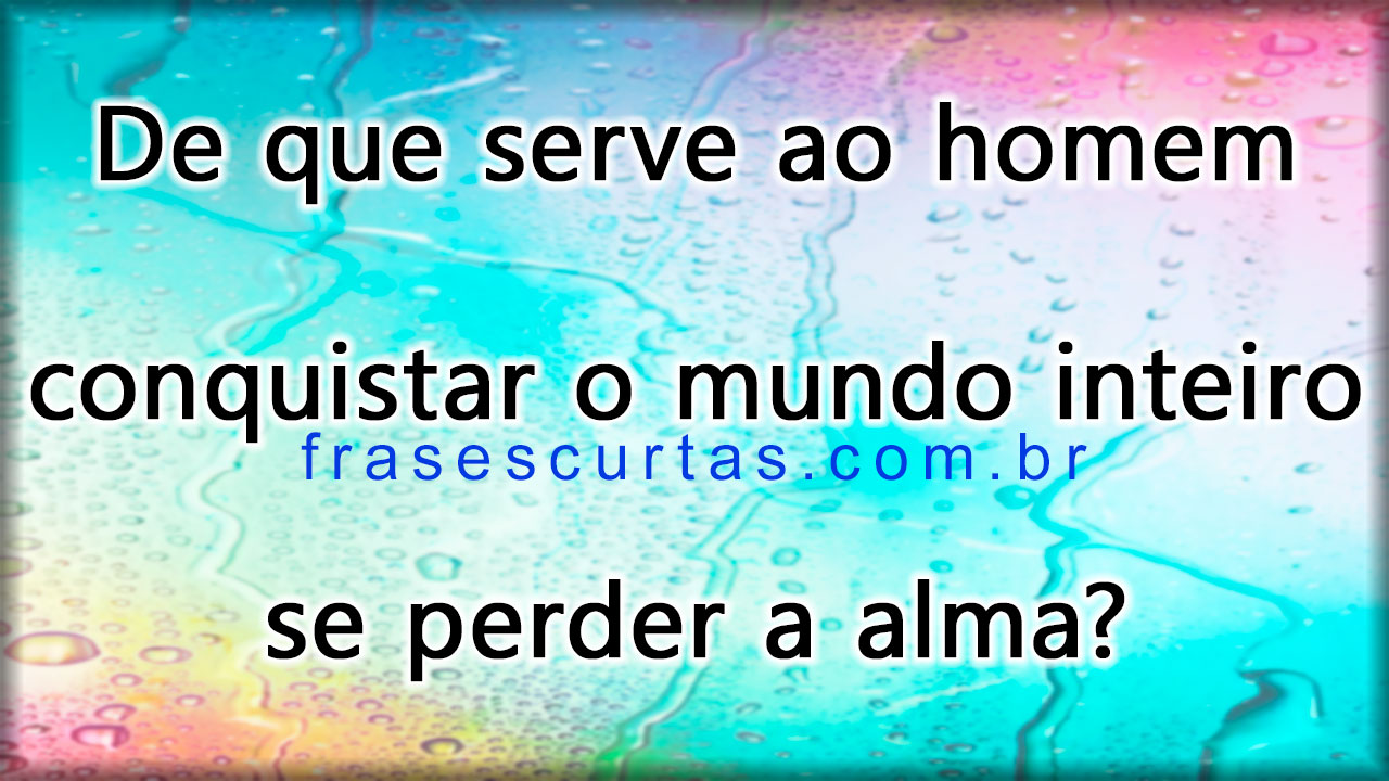 Pensamentos Profundos. Frases com Grandes Significados Frase Curta