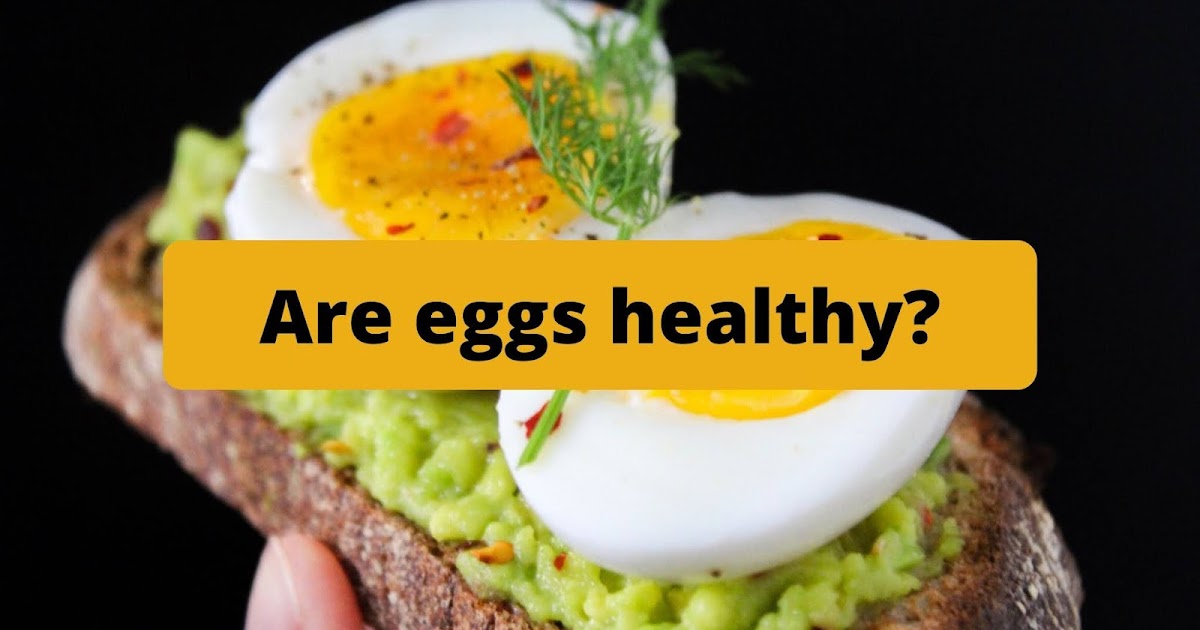 Are eggs healthy?