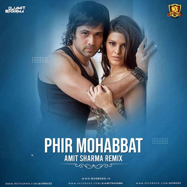 Phir Mohabbat – Amit Sharma Remix