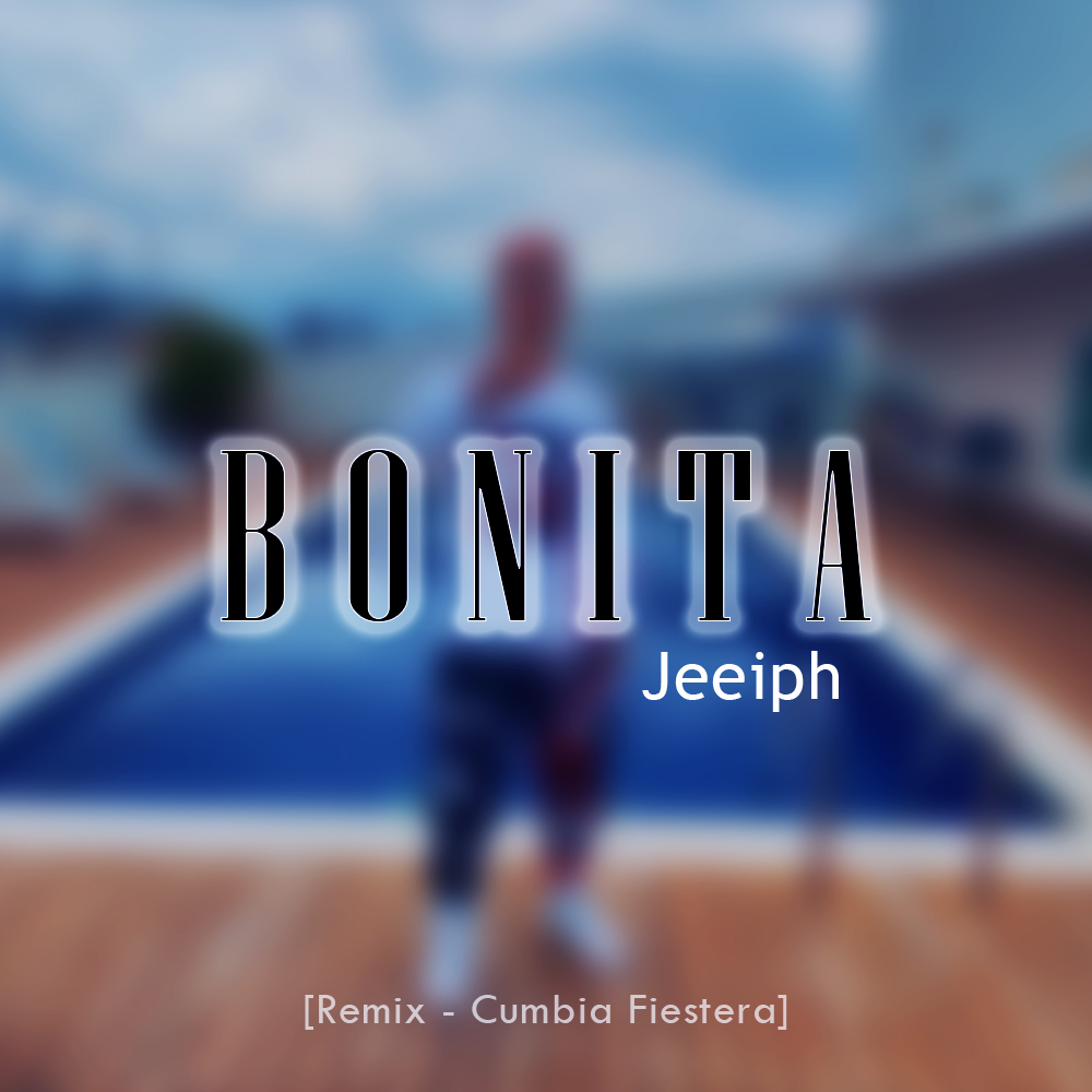 bonita jeeiph ft jhonder farid remix cumbia jhonder bonita jeeiph ft jhonder farid remix cumbia jhonder