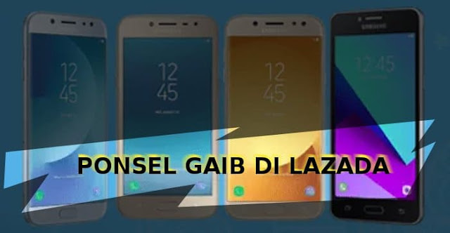 penyebab-ponsel-gaib-lazada penyebab-ponsel-gaib-lazada