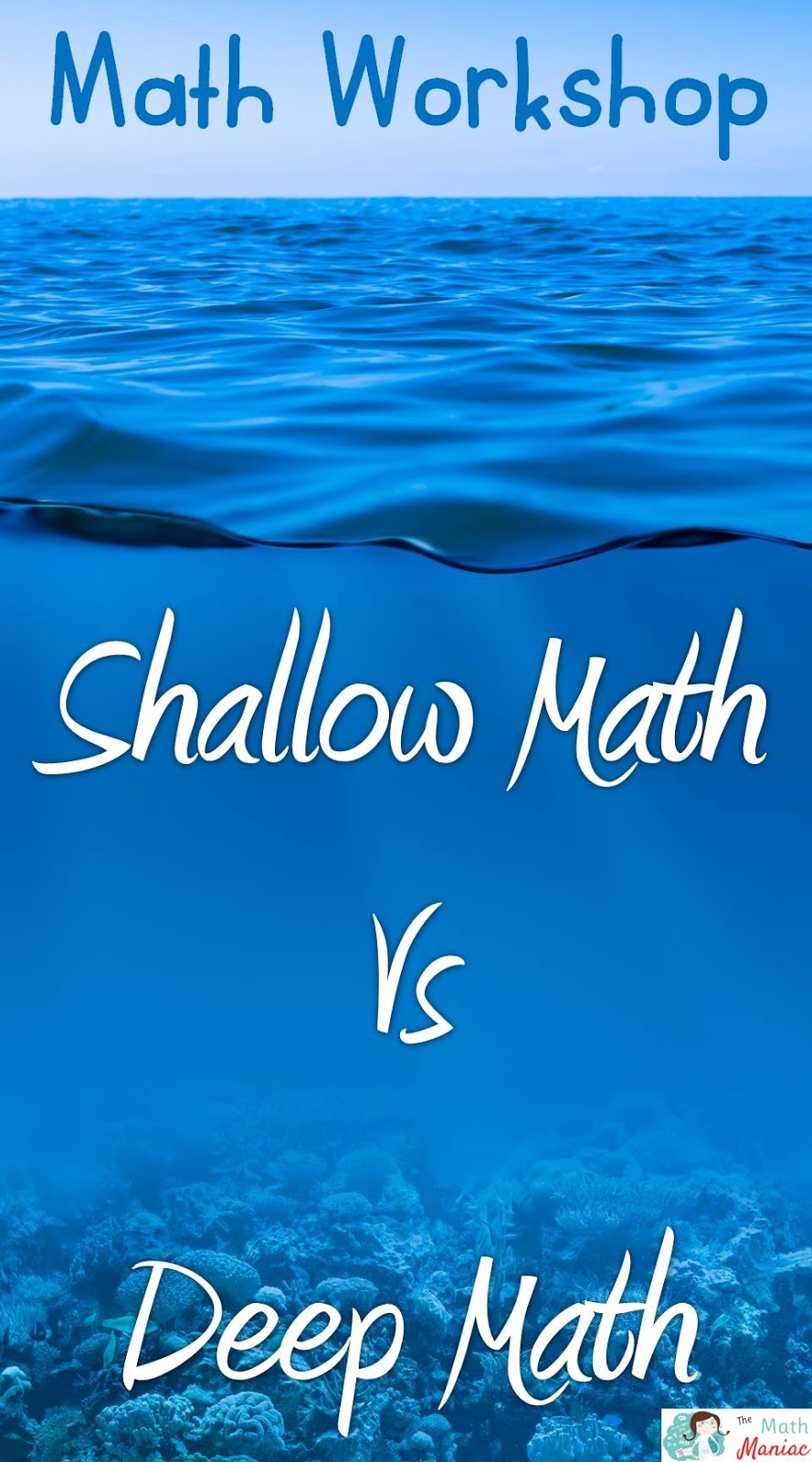 The Elementary Math Maniac Shallow Versus Deep Math