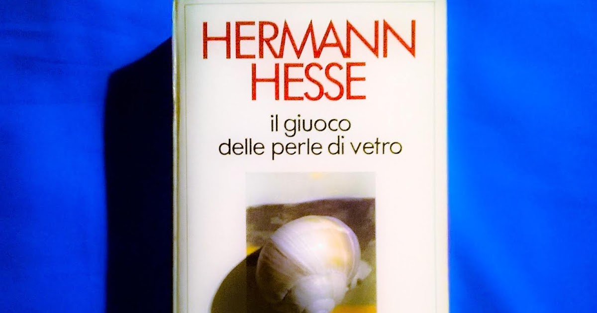 andarperpensieri “Il Giuoco delle perle di vetro”, Hermann Hesse, 1943