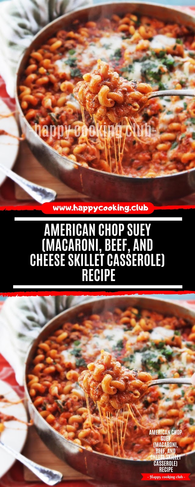 American Chop Suey (Macaroni, Beef, and Cheese Skillet Casserole) Recipe