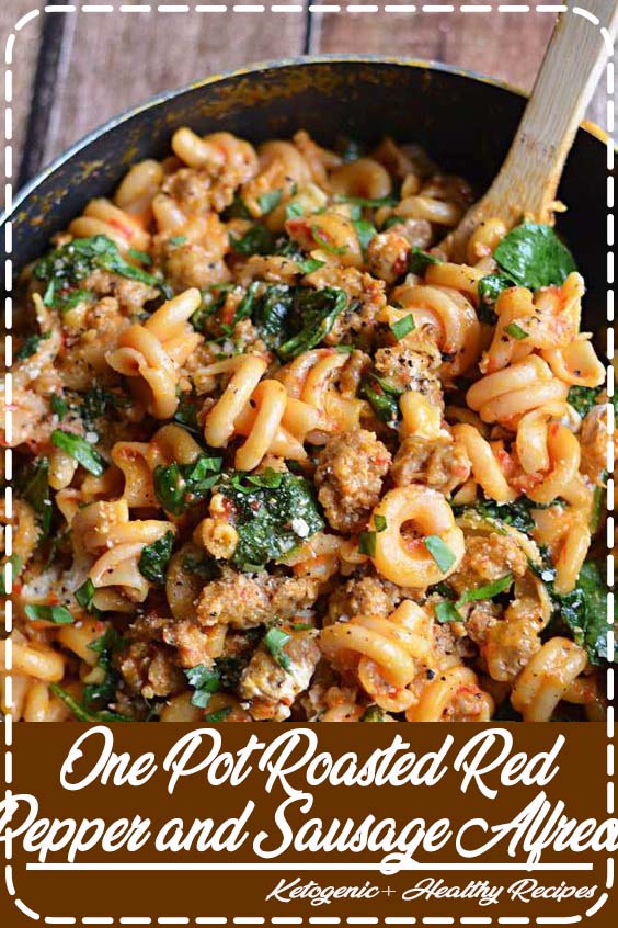 One Pot Roasted Red Pepper and Sausage Alfredo Food Recipes and Tasty