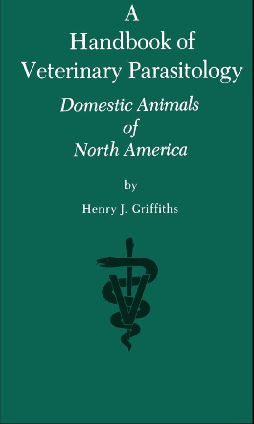 Handbook of Veterinary Parasitology: Domestic Animals of North America