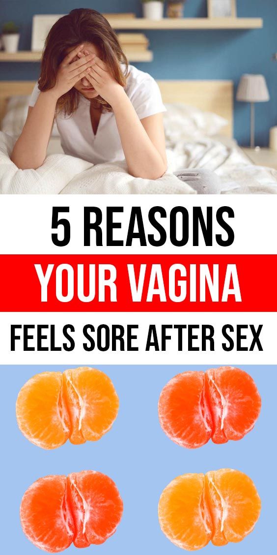 5 Reasons Your Vagina Feels Sore After Sex and What to Do About It