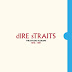 Dire Straits - The Studio Albums 1978-1991,Dire Straits, Communiqué,Making Movies, Love Over Gold,Brothers in Arms and On Every Street Music Album Reviews