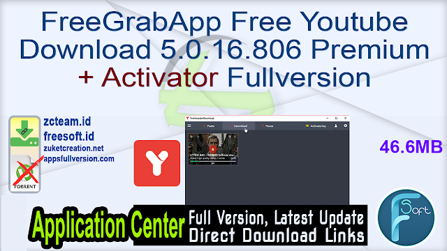 FreeGrabApp Free Youtube Download 5.0.16.806 Premium + Activator Fullversion