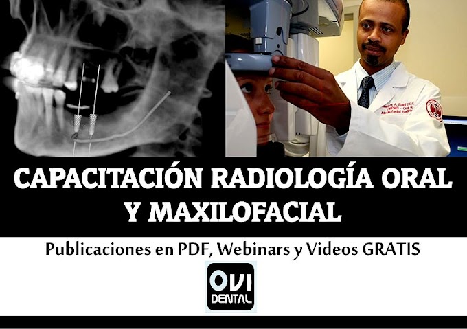 CAPACITACIÓN RADIOLOGÍA ORAL Y MAXILOFACIAL: Incluyen Webinars, Conferencias y PDFs GRATIS para Compartir