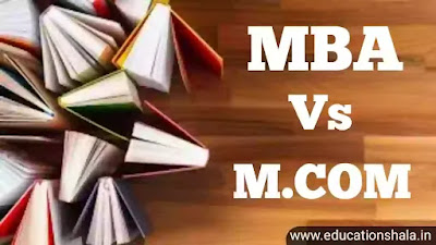 MBA Vs M.COM - Which is Better for a Successful Career Option After Graduation.