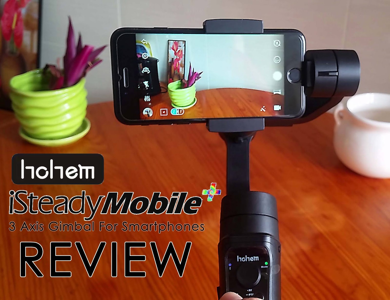 Hohem iSteady Mobile Plus Review - Smail Jr