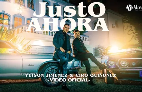 Justo Ahora | Ciro Quiñonez & Yeison Jimenez Lyrics