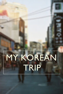 My Korean Trip