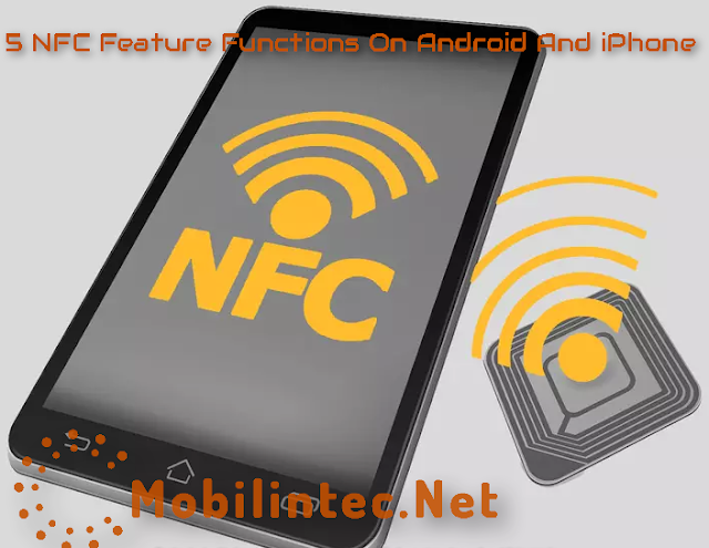 5 NFC Feature Functions On Android And iPhone 5 NFC Feature Functions On Android And iPhone