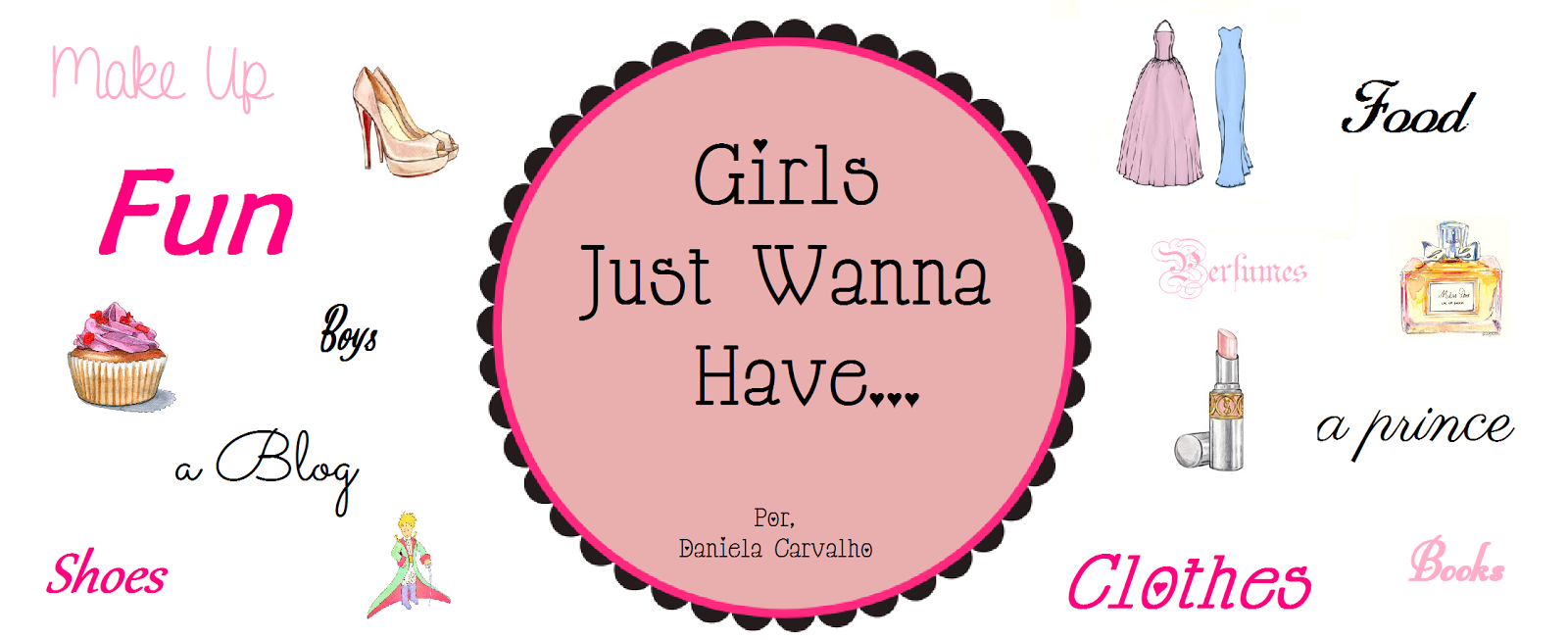 Girls Just Wanna Have...