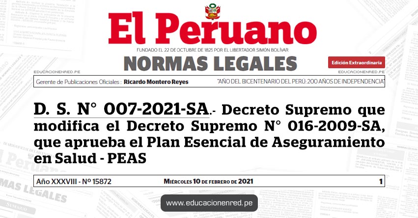 D. S. N° 007-2021-SA.- Decreto Supremo que modifica el Decreto Supremo N° 016-2009-SA, que aprueba el Plan Esencial de Aseguramiento en Salud - PEAS D. S. N° 007-2021-SA.- Decreto Supremo que modifica el Decreto Supremo N° 016-2009-SA, que aprueba el Plan Esencial de Aseguramiento en Salud - PEAS